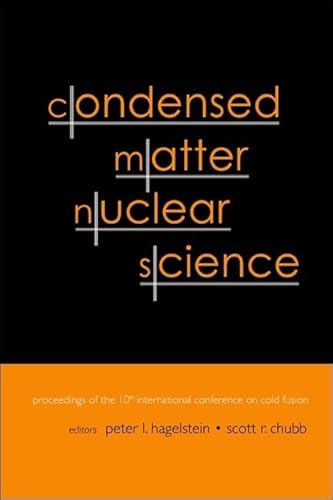 Stock image for Condensed Matter Nuclear Science: Proceedings Of The 10th International Conference On Cold Fusion; Royal Sonesta Hotel, Cambridge, Massachusetts, USA 21-29 August, 2003 for sale by suffolkbooks