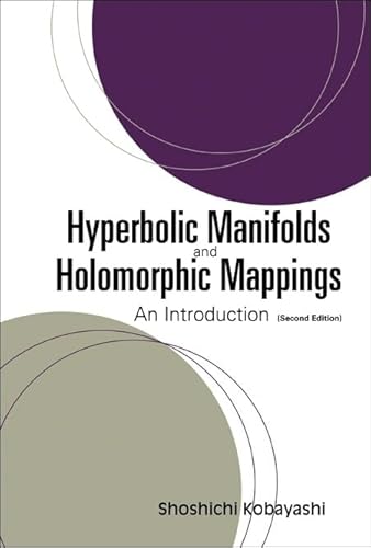 Imagen de archivo de Hyperbolic Manifolds And Holomorphic Mappings: An Introduction (Second Edition) a la venta por suffolkbooks