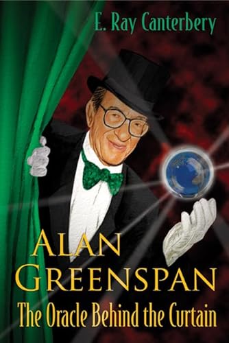 Beispielbild fr Alan Greenspan : The Oracle Behind the Curtain zum Verkauf von Better World Books