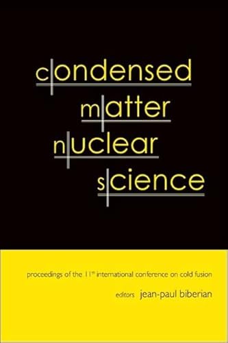 Condensed Matter Nuclear Science: Proceedings of the 11th International Conference on Cold Fusion...