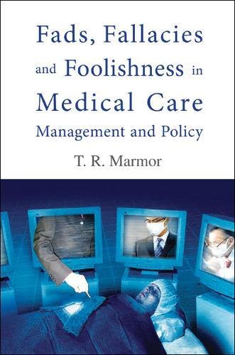 Beispielbild fr Fads, Fallacies and Foolishness in Medical Care Management and Policy zum Verkauf von Better World Books