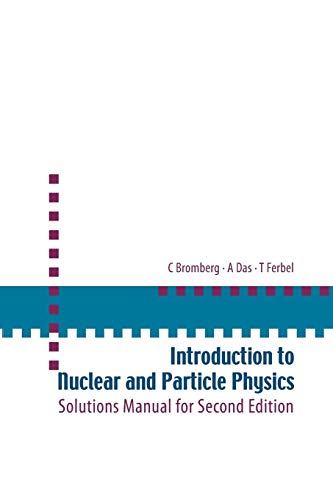 Beispielbild fr Introduction To Nuclear And Particle Physics: Solutions Manual For Second Edition Of Text By Das And Ferbel zum Verkauf von Blackwell's