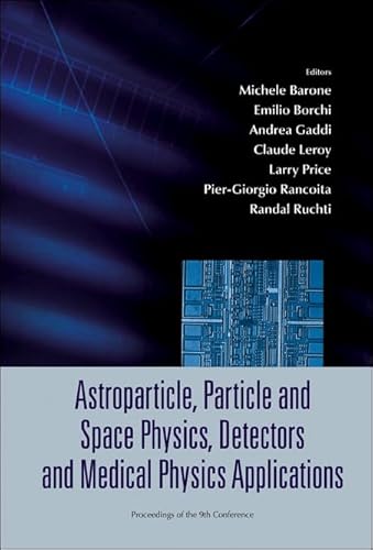 Stock image for Astroparticle, Particle And Space Physics, Detectors And Medical Physics Applications (Astroparticle, Particle, Space Physics, Radiation Interactio) for sale by suffolkbooks