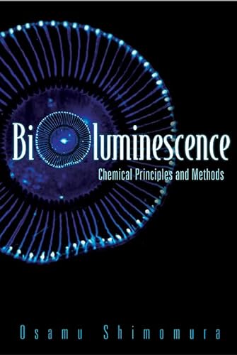 9789812568014: Bioluminescence: Chemical Principles And Methods