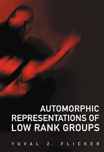 9789812568038: Automorphic Representations of Low Rank Groups