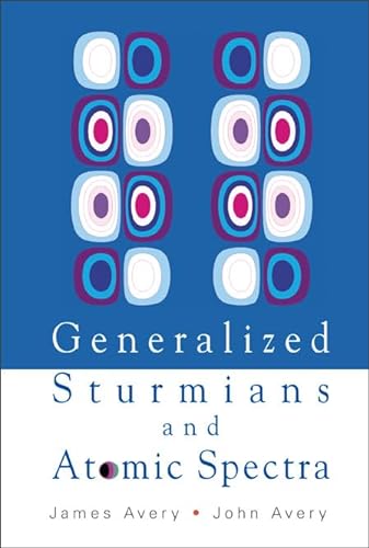 GENERALIZED STURMIANS AND ATOMIC SPECTRA (9789812568069) by James Avery And John Avery