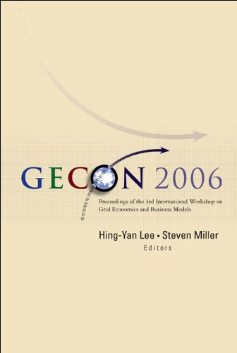 GECON 2006 - PROCEEDINGS OF THE 3RD INTERNATIONAL WORKSHOP ON GRID ECONOMICS AND BUSINESS MODELS (9789812568212) by Hing-Yan Lee; Steven Miller