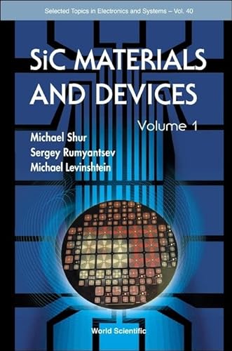 9789812568359: Sic Materials And Devices - Volume 1: 40 (Selected Topics in Electronics and Systems)