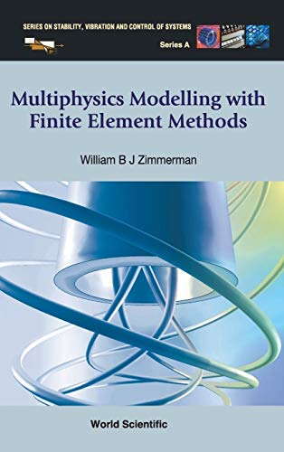 9789812568434: MULTIPHYSICS MODELING WITH FINITE ELEMENT METHODS (Stability, Vibration and Control of Systems, Series A)