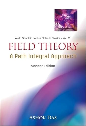 Beispielbild fr Field Theory: A Path Integral Approach (2Nd Edition): 75 (World Scientific Lecture Notes In Physics) zum Verkauf von WorldofBooks