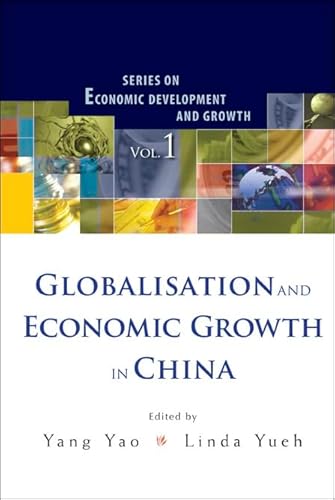 Stock image for Globalisation and Economic Growth in China (Series on Economic Development and Growth): 1 for sale by WorldofBooks