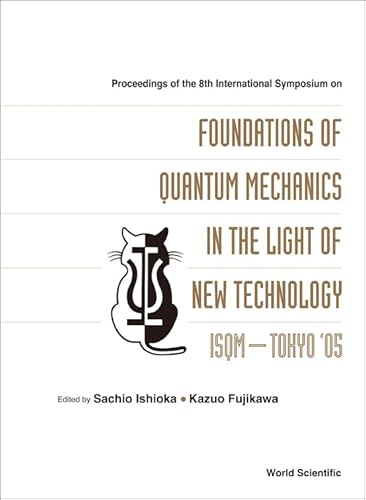 9789812568588: The Foundations of Quantum Mechanics in the Light of New Technology: Isqm-tokyo '05