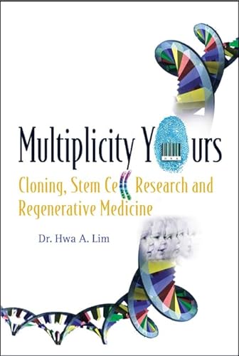 Stock image for Multiplicity Yours: Cloning, Stem Cell Research, and Regenerative Medicine for sale by suffolkbooks