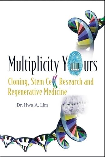 Beispielbild fr Multiplicity Yours: Cloning, Stem Cell Research, And Regenerative Medicine zum Verkauf von Irish Booksellers