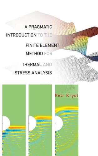 Beispielbild fr A Pragmatic Introduction to the Finite Element Method for Thermal and Stress Analysis: With the "Matlab" Toolkit SOFEA zum Verkauf von Bestsellersuk