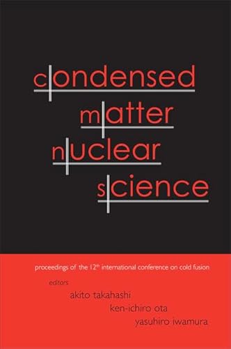 9789812569011: Condensed Matter Nuclear Science: Proceedings of the 12th International Conference on Cold Fusion, Yokohama, Japan 27 November-2 December 2005