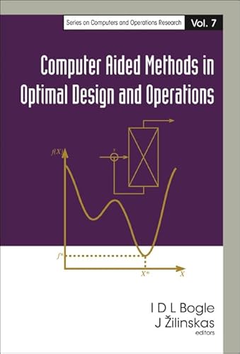 9789812569097: Computer Aided Methods in Optimal Design and Operations