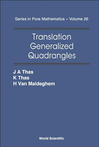 TRANSLATION GENERALIZED QUADRANGLES (Pure Mathematics) (9789812569516) by Thas, Joseph A; Thas, Koen; Van Maldeghem, Hendrik