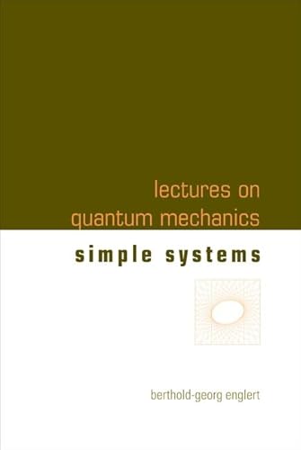 9789812569721: Lectures on Quantum Mechanics: Simple Systems