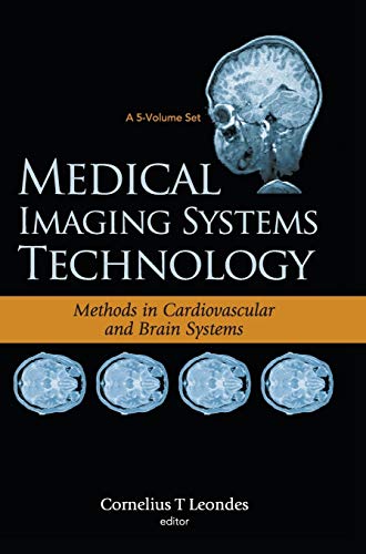 9789812569899: MEDICAL IMAGING SYSTEMS TECHNOLOGY - VOLUME 5: METHODS IN CARDIOVASCULAR AND BRAIN SYSTEMS: 05