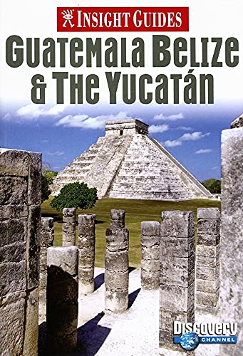 9789812583444: Insight Guides Guatemala, Belize And the Yucatan [Lingua Inglese]