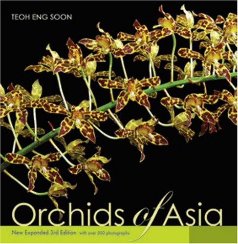 Orchids of Asia, New & Expanded Third Edition - Teoh Eng Soon