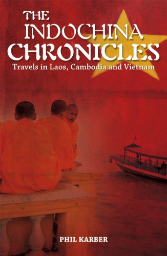 Beispielbild fr The Indochina Chronicles: Travels in Laos, Cambodia and Vietnam zum Verkauf von SecondSale