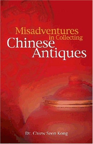 Stock image for Misadventures in Collecting Chinese Antiques for sale by BOOK POINT PTE LTD