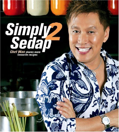 Beispielbild fr Simply Sedap 2: Chef Wan Shares More Favourite Recipes zum Verkauf von Prestige Books