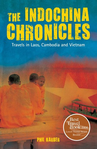 Stock image for The Indochina Chronicles: Travels in Laos, Cambodia and Vietnam for sale by Wizard Books