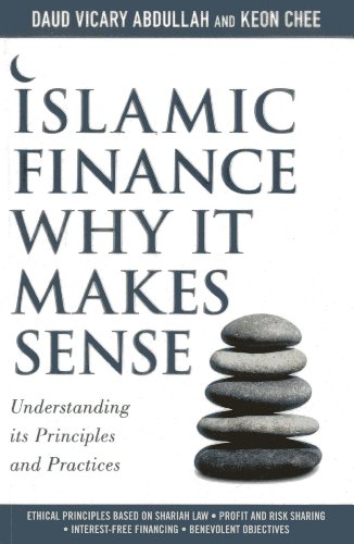 9789812615992: Islamic Finance: Why It Makes Sense: Understanding Its Principles and Practices