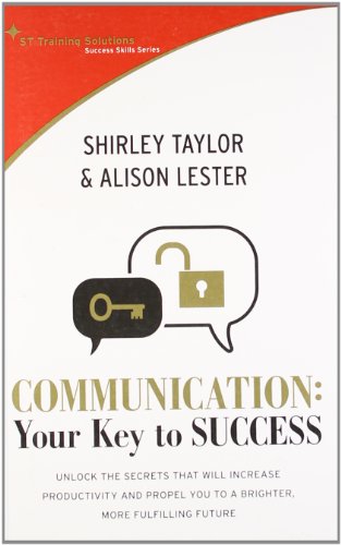Stock image for Communication: Your Key to Success: Unlock the Secrets That Will Increase Productivity and Propel You to a Brighter, More Fulfilling Future for sale by ThriftBooks-Atlanta