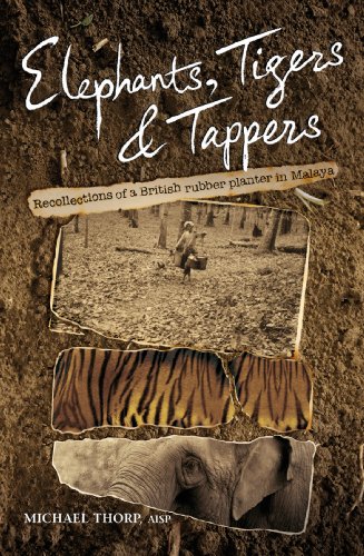 9789812617460: Elephants, Tigers and Tappers: Recollections of a British Rubber Planter in Malaya [Idioma Ingls]