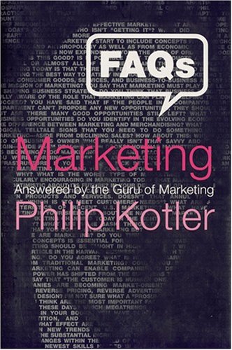 FAQs on Marketing: Answered by the Guru of Marketing (9789812618054) by Philip Kotler