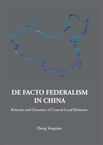 Beispielbild fr De Facto Federalism in China: Reforms and Dynamics of Central-Local Relations (Volume 7) zum Verkauf von Anybook.com