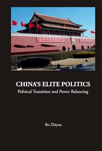Stock image for Chinas Elite Politics: Political Transition and Power Balancing (Series on Contemporary China) for sale by suffolkbooks