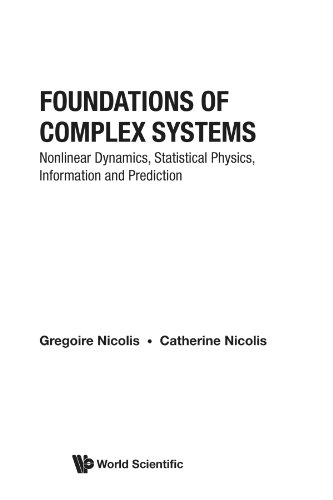 Foundations Of Complex Systems: Nonlinear Dynamics, Statistical Physics, Information And Prediction (9789812700438) by Nicolis, Gregoire