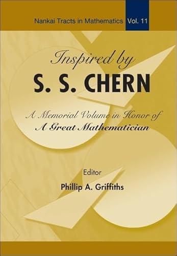 Beispielbild fr Inspired by S S Chern: A Memorial Volume in Honor of a Great Mathematician (Nankai Tracts in Mathematics) zum Verkauf von suffolkbooks