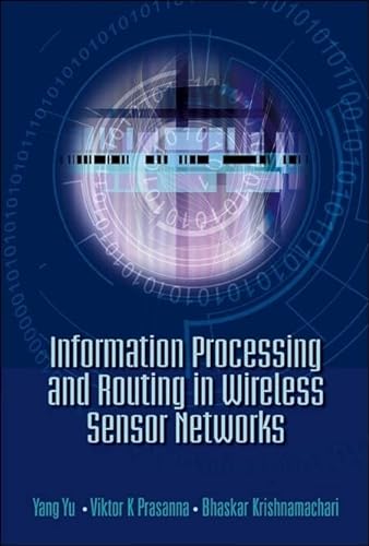 Stock image for Information Processing and Routing in Wireless Sensor Networks for sale by Better World Books