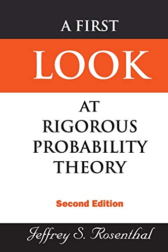 A First Look At Rigorous Probability Theory