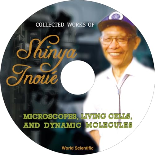 9789812703880: COLLECTED WORKS OF SHINYA INOUE: MICROSCOPES, LIVING CELLS, AND DYNAMIC MOLECULES (WITH DVD-ROM)