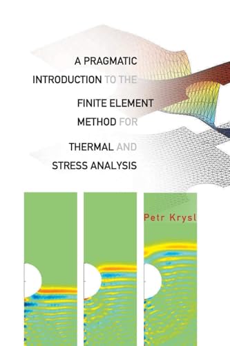 Beispielbild fr Pragmatic Introduction To The Finite Element Method For Thermal And Stress Analysis, A: With The Matlab Toolkit Sofea zum Verkauf von suffolkbooks