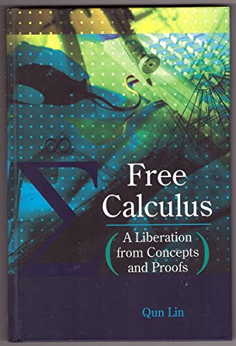 Beispielbild fr Free Calculus: A Liberation from Concepts and Proofs zum Verkauf von Wonder Book