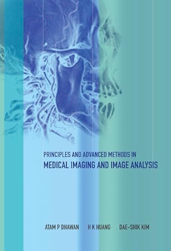 Stock image for Principles and Advanced Methods in Medical Imaging and Image Analysis for sale by BOOKWEST