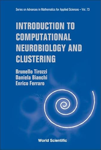 Beispielbild fr INTRODUCTION TO COMPUTATIONAL NEUROBIOLOGY AND CLUSTERING (Advances in Mathematics for Applied Sciences) zum Verkauf von suffolkbooks