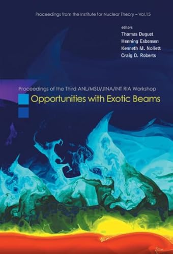 Stock image for Opportunities with Exotic Beams Proceedings from the Institute for Nuclear Theory: Volume 15 for sale by Basi6 International