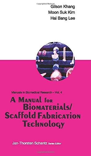 Stock image for Manual For Biomaterials/Scaffold Fabrication Technology, A (Manuals in Biomedical Research) for sale by Irish Booksellers