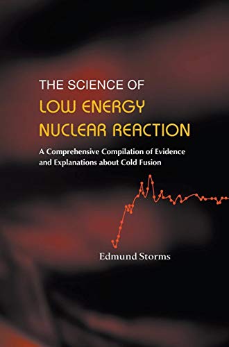 Beispielbild fr The Science of Low Energy Nuclear Reaction : A Comprehensive Compilation of Evidence and Explanations about Cold Fusion zum Verkauf von Better World Books