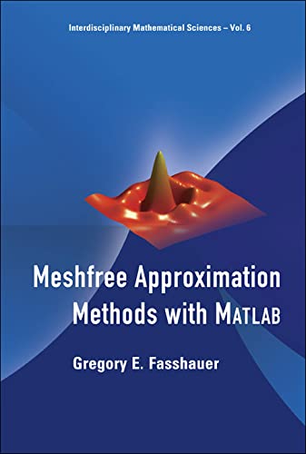 9789812706331: Meshfree Approximation Methods With Matlab (With Cd-rom): 6 (Interdisciplinary Mathematical Sciences)
