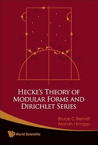 Hecke's Theory of Modular Forms and Dirichlet Series (2nd Printing and Revisions) (Monographs in Number Theory) (9789812706355) by Berndt, Bruce C; Knopp, Marvin I